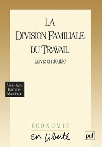 Marie-Agnès Barrère-Maurisson - La division familiale du travail - La vie en double.