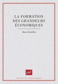J Cartelier - La Formation des grandeurs économiques.