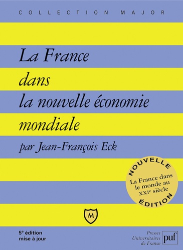 Jean-François Eck - La France dans la nouvelle économie mondiale.