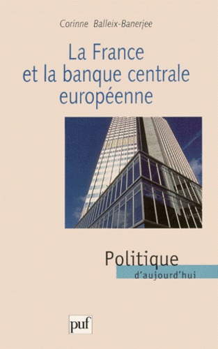 Corinne Balleix-Barnejee - La France et la Banque centrale européenne.