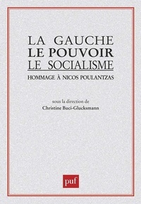 Christine Buci-Glucksmann - La Gauche, le pouvoir, le socialisme - Hommage à Nicos Poulantzas.