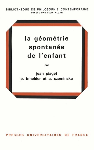 Bärbel Inhelder et Jean Piaget - La géométrie spontanée de l'enfant.