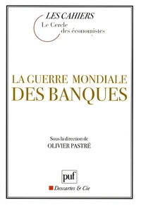La guerre mondiale des banques