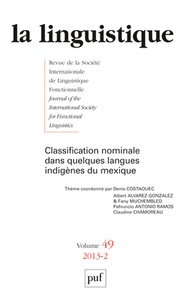 Denis Costaouec - La linguistique N° 49, fascicule 2, 2013 : Classification nominale dans quelques langues indigènes du Mexique.