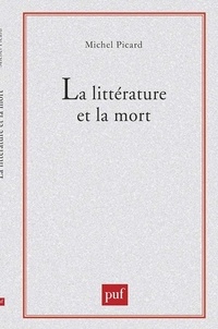 Michel Picard - La littérature et la mort.