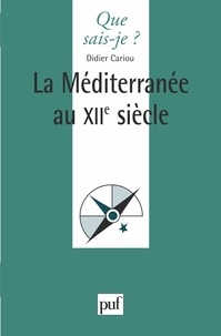 Didier Cariou - La Méditerranée au XIIe siècle.