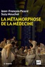 Jean-François Picard et Suzy Mouchet - La métamorphose de la médecine - Histoire de la recherche médicale dans la France du XXe siècle.