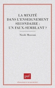 Nicole Mosconi - La mixité dans l'enseignement secondaire : un faux-semblant ?.