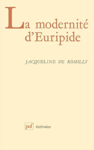 Jacqueline de Romilly - La Modernité d'Euripide.