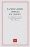Roland Mousnier - La Monarchie absolue en Europe - Du V- siècle à nos jours.