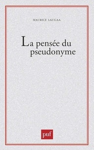 Maurice Laugaa - La Pensée du pseudonyme.