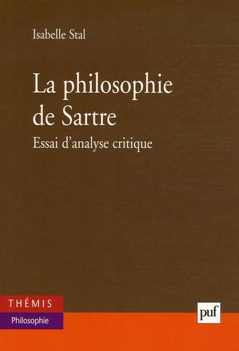 Isabelle Stal - La philosophie de Sartre - Essai d'analyse critique.