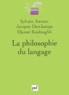 Sylvain Auroux et Jacques Deschamps - La philosophie du langage.