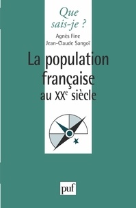 Jean-Claude Sangoï et Agnès Fine - La population française au XXème siècle.