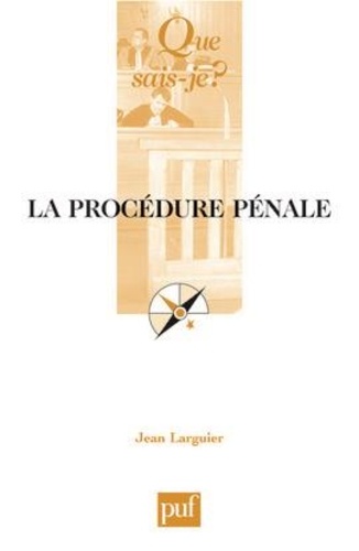 Jean Larguier - La procédure pénale.