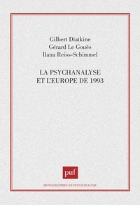 Gilbert Diatkine et Gérard Le Gouès - La psychanalyse et l'Europe de 1993.
