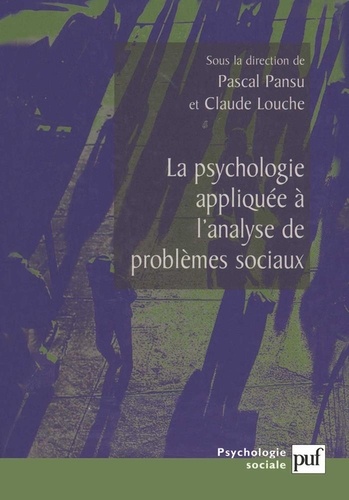 Pascal Pansu - La psychologie appliquée à l'analyse de problèmes sociaux.
