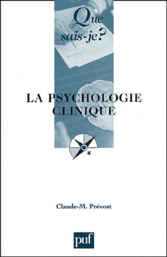Claude-M Prevost - La psychologie clinique.