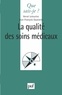 Jean-François Quaranta et Hervé Leteurtre - La qualité des soins médicaux.