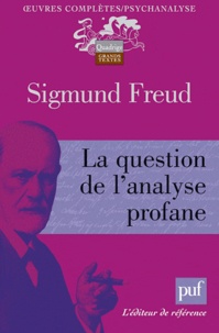 Sigmund Freud - La question de l'analyse profane.