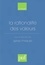 La rationalité des valeurs. [actes du colloque, Paris-Sorbonne, octobre 1996]