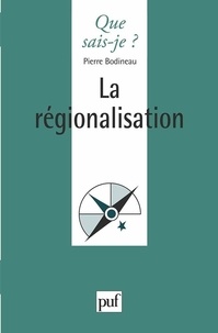 Pierre Bodineau - La régionalisation.