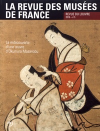 Marie-Christine Labourdette - La revue des musées de France. Revue du Louvre N° 5/2016 : La redécouverte d'une oeuvre d'Okumura Masanobu.