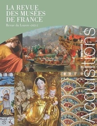 Christian Briend et David Guillet - La revue des musées de France. Revue du Louvre N° 2/2023 : Acquisitions.