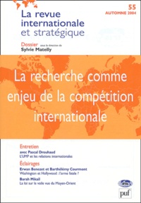 Anh-Dao Bassot - La revue internationale et stratégique N° 55 : La recherche comme enjeu de la compétition internationale.