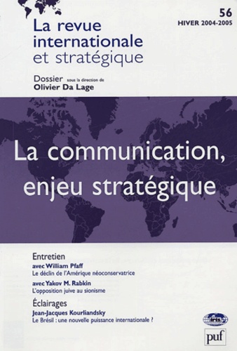  Anonyme - La revue internationale et stratégique N° 56, Hiver 2004-20 : La communication, enjeu stratégique.