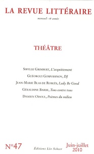 Richard Millet - La Revue littéraire N° 47, juin-juillet 2010 : Théâtre.