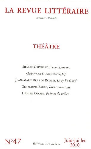 La Revue littéraire N° 47, juin-juillet 2010 Théâtre