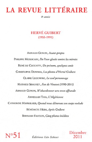 La Revue littéraire N° 51, décembre 2011 Hervé Guibert (1955-1991)
