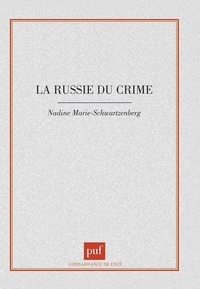 Nadine Marie-Schwartzenberg - La Russie du crime.