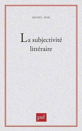 La Subjectivité littéraire. Autour du siècle de saint Louis