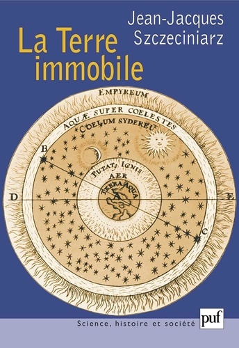 Jean-Jacques Szczeciniarz - La Terre immobile - Aristote, Ptolémée, Husserl.