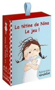 Marianne Barcilon et Christine Naumann-Villemin - La tétine de Nina - Le jeu ! Avec 1 plateau, 1 dé, 4 pions, 30 cartes, 44 jetons.