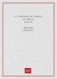 Michel Troper - La théorie du droit, le droit, l'Etat.