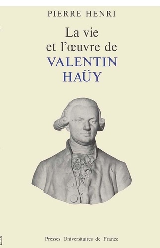 P Henri - La Vie et l'oeuvre de Valentin Haüy.