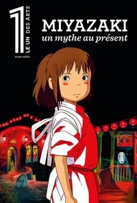 Julien Bisson - Le 1 des arts Hors-série : Miyazaki, un mythe au présent.