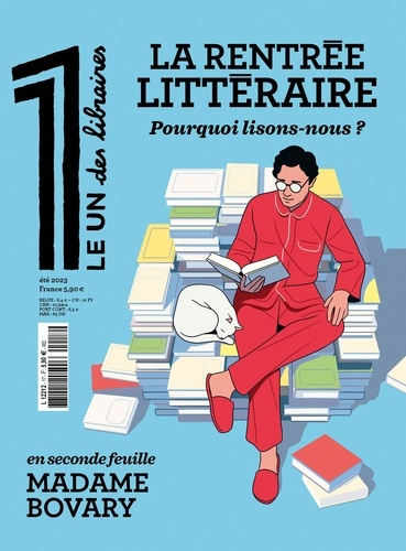 Le 1 des libraires Eté 2023 La rentrée littéraire : Pourquoi lisons-nous ?. Avec La bibliothèque idéale du 1 : Madame Bovary, Gustave Flaubert