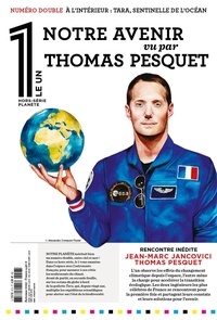 Thomas Pesquet et Jean-Marc Jancovici - Le 1 des libraires Hors-série, automne 2023 : Notre Avenir vu par Thomas Pesquet.