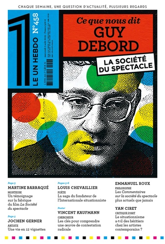 Julien Bisson - Le 1 Hebdo N° 458, mercredi 2 août 2023 : Ce que nous dit Guy Debord - La société du spectacle.