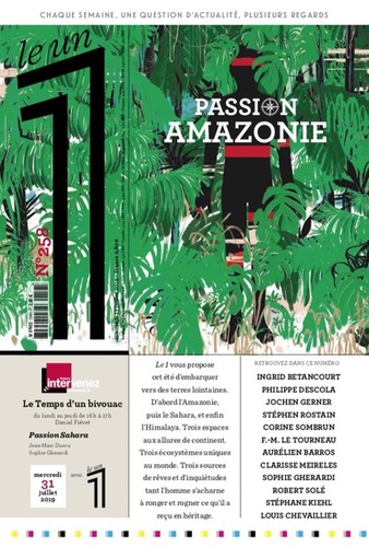 Julien Bisson et Eric Fottorino - Le 1 Hebdo N° 258, juillet 2019 : Passion Amazonie.