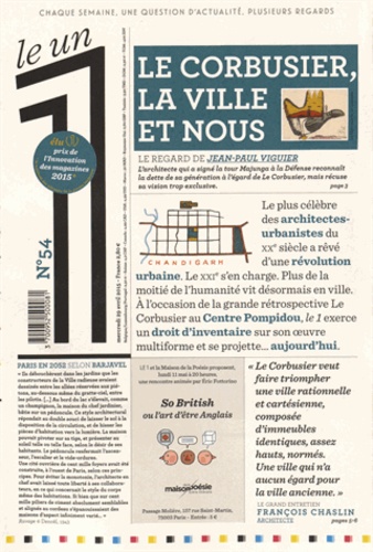 Jean-Paul Viguier - Le 1 Hebdo N° 54 mercredi 29 avril 2015 : Le Corbusier, la ville et nous.