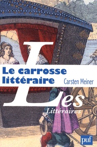 Carsten Meiner - Le carrosse littéraire et l'invention du hasard.