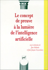 Jean-Jacques Szczeciniarz et  Collectif - Le concept de preuve à la lumière de l'intelligence artificielle.
