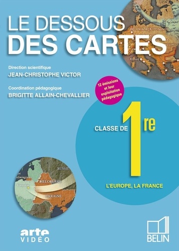 Jean-Christophe Victor et Brigitte Allain-Chevallier - Le dessous des cartes 1e L'Europe, la France 1e - Pack individuel : livret pédagogique. 1 DVD