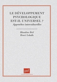 Blandine Bril et Henri Lehalle - Le Développement psychologique est-il universel ? - Approches interculturelles.