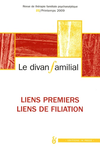 Evelyn Granjon et Sylvain Missonnier - Le divan familial N° 22, Printemps 200 : Liens précoces, liens de filiation.